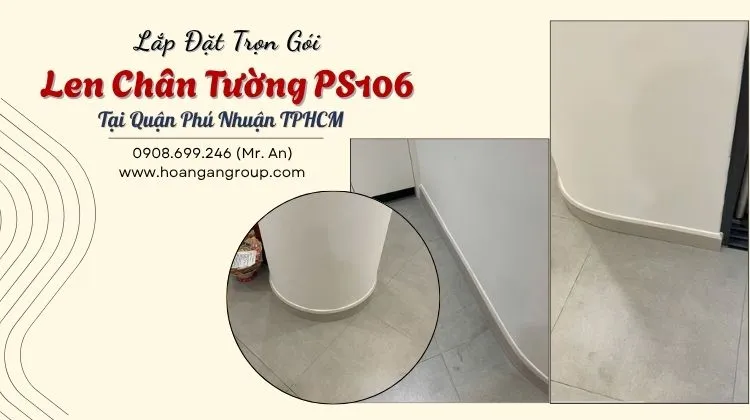 Lắp Đặt Trọn Gói Len Chân Tường PS106 Tại Quận Phú Nhuận TPHCM