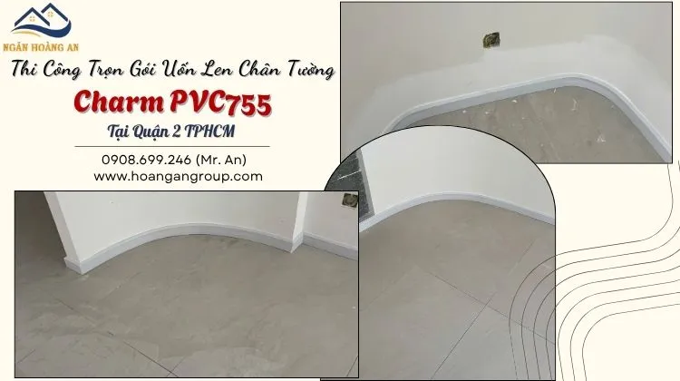Thi Công Trọn Gói Uốn Len Chân Tường Charm PVC755