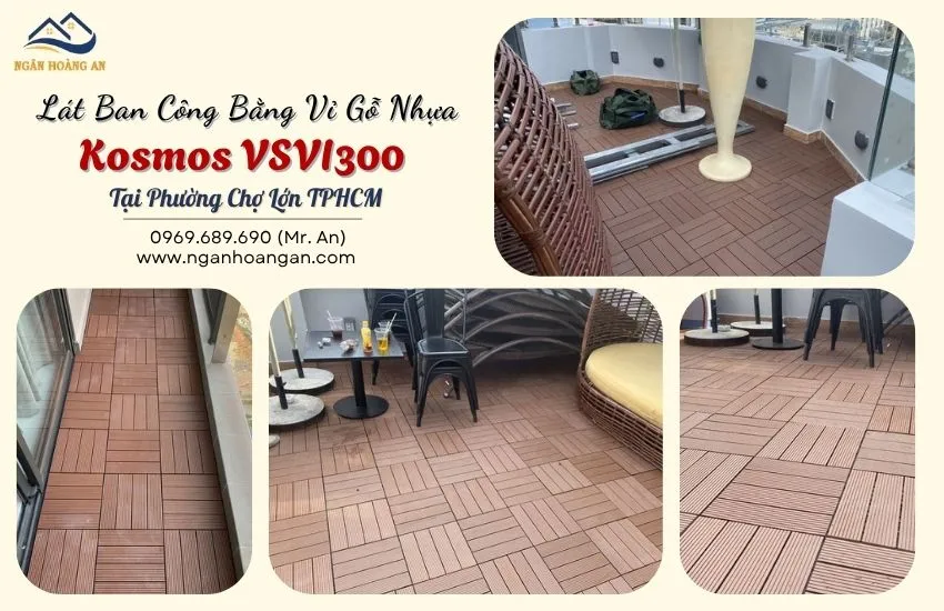 Lát Ban Công Bằng Vỉ Gỗ Nhựa Kosmos VSVI300 Tại Phường Chợ Lớn Lát Ban Công Bằng Vỉ Gỗ Nhựa Kosmos VSVI300 Tại Phường Chợ Lớn
