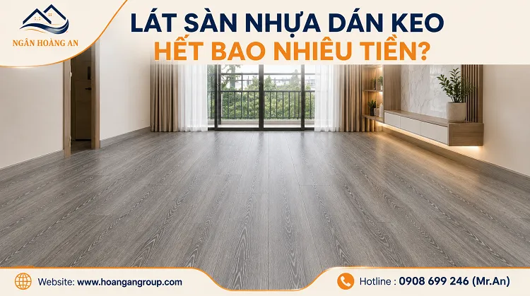 Lát Sàn Nhựa Dán Keo Hết Bao Nhiêu Tiền? Lát Sàn Nhựa Dán Keo Hết Bao Nhiêu Tiền?
