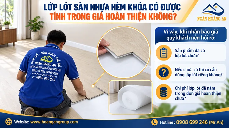 Lớp Lót Sàn Nhựa Hèm Khóa Có Được Tính Trong Giá Hoàn Thiện Không? Lớp Lót Sàn Nhựa Hèm Khóa Có Được Tính Trong Giá Hoàn Thiện Không?