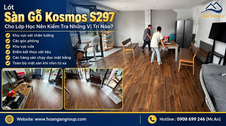 Lót Sàn Gỗ Kosmos S297 Cho Lớp Học Nên Kiểm Tra Những Vị Trí Nào?