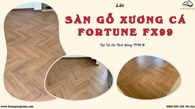 Lót Sàn Gỗ Xương Cá Fortune FX99 Tại Xã An Thới Đông TPHCM