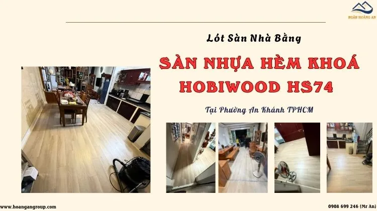 Lót Sàn Nhà Bằng Sàn Nhựa Hèm Khoá Hobiwood HS74 Tại Phường An Khánh