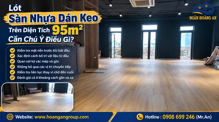 Lót Sàn Nhựa Dán Keo Trên Diện Tích 95m² Cần Chú Ý Điều Gì?