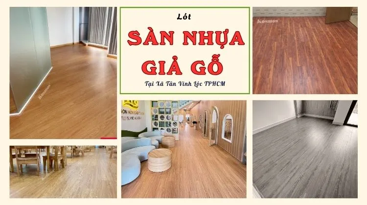 Lót Sàn Nhựa Giả Gỗ Chất Lượng Cao - Giá Rẻ Tại Xã Tân Vĩnh Lộc TPHCM