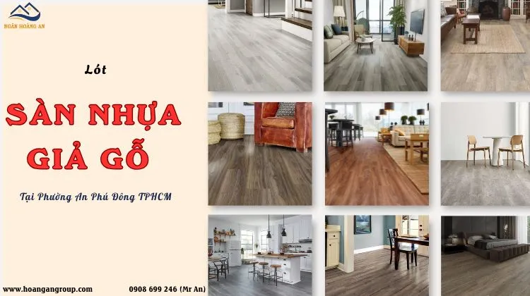 Lót Sàn Nhựa Giả Gỗ Chất Lượng Cao Tại Phường An Phú Đông TPHCM Lót Sàn Nhựa Giả Gỗ Chất Lượng Cao Tại Phường An Phú Đông TPHCM