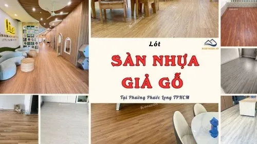 Lót Sàn Nhựa Giả Gỗ Uy Tín - Chuyên Nghiệp Tại Phường Phước Long TPHCM