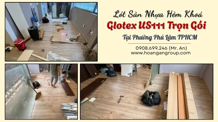 Lót Sàn Nhựa Hèm Khoá Glotex US111 Trọn Gói Tại Phường Phú Lâm Lót Sàn Nhựa Hèm Khoá Glotex US111 Trọn Gói Tại Phường Phú Lâm