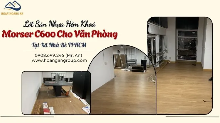 Lót Sàn Nhựa Hèm Khoá Morser C600 Cho Văn Phòng Tại Xã Nhà Bè 