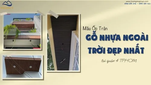 Mẫu Ốp Trần Gỗ Nhựa Ngoài Trời Đẹp Nhất Tại Quận 4 TPHCM