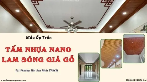 Mẫu Ốp Trần Nhựa Nano - Lam Sóng Bền, Đẹp Phường Tân Sơn Nhất TPHCM