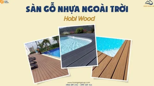 Mẫu Sàn Gỗ Nhựa Ngoài Trời Hobi Wood Chất Lượng Tại TPHCM