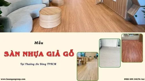 Mẫu Sàn Nhựa Giả Gỗ Được Ưa Chuộng Nhiều Tại Phường An Đông TPHCM