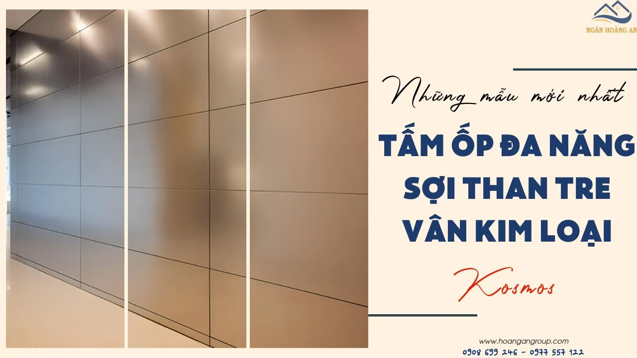 Mẫu Tấm Ốp Đa Năng Sợi Than Tre Vân Kim Loại Kosmos Hot Nhất
