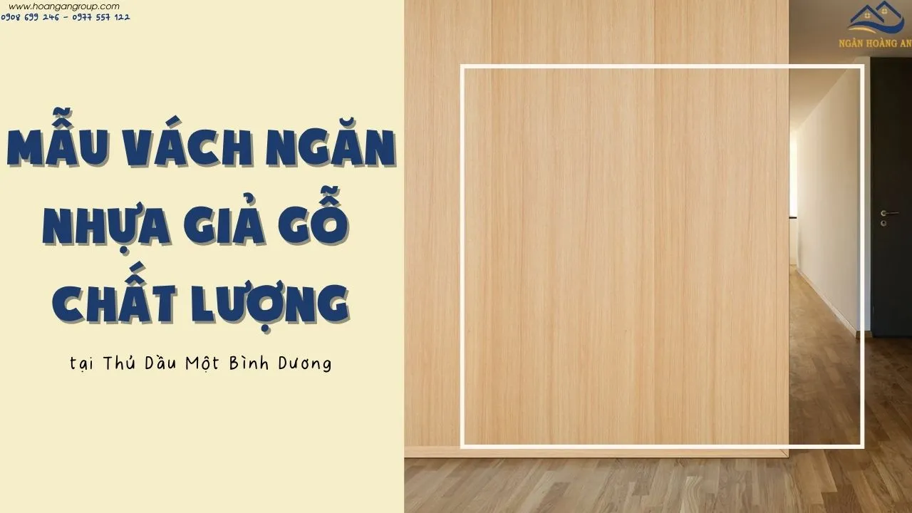 Mẫu Vách Ngăn Nhựa Giả Gỗ Chất Lượng Tại Thủ Dầu Một Bình Dương Mẫu Vách Ngăn Nhựa Giả Gỗ Chất Lượng Tại Thủ Dầu Một Bình Dương