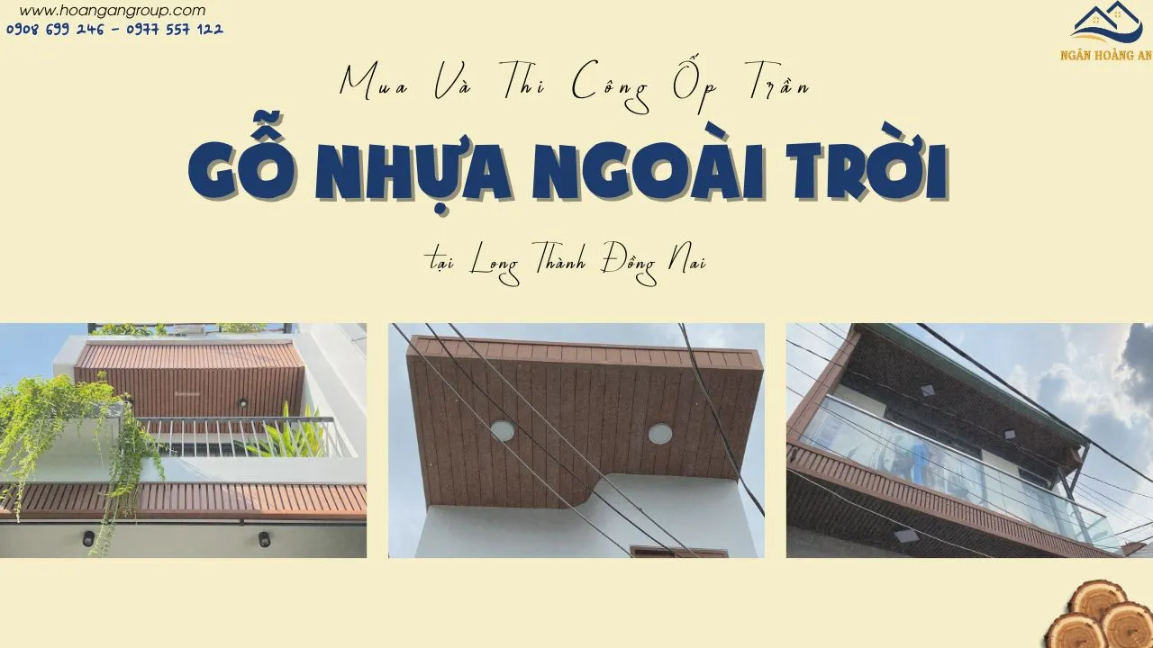 Mua Và Thi Công Ốp Trần Gỗ Nhựa Ngoài Trời Tại Long Thành Đồng Nai