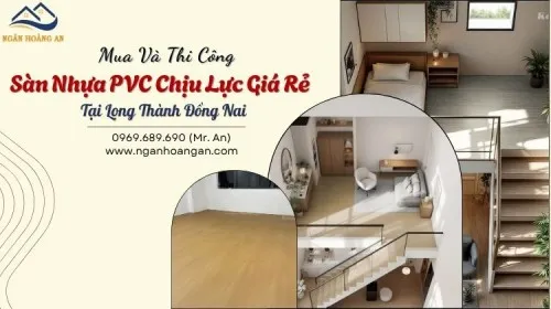 Mua Và Thi Công  Sàn Nhựa PVC Chịu Lực Giá Rẻ Tại Long Thành Đồng Nai