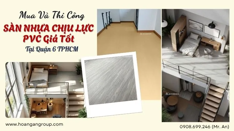 Mua Và Thi Công Sàn Nhựa PVC Chịu Lực Giá Tốt Tại Quận 6 TPHCM Mua Và Thi Công Sàn Nhựa PVC Chịu Lực Giá Tốt Tại Quận 6 TPHCM