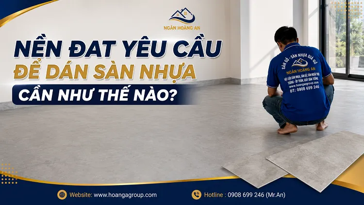 Nền Đạt Yêu Cầu Để Dán Sàn Nhựa Cần Như Thế Nào?