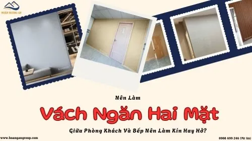 Nên Làm Vách Ngăn Hai Mặt Giữa Phòng Khách Và Bếp Nên Làm Kín Hay Hở? 