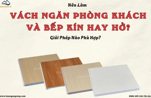 Nên Làm Vách Ngăn Phòng Khách Và Bếp Kín Hay Hở? Giải Pháp Nào Phù Hợp?