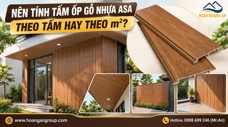 Nên Tính Tấm Ốp Gỗ Nhựa ASA Theo Tấm Hay Theo m²?