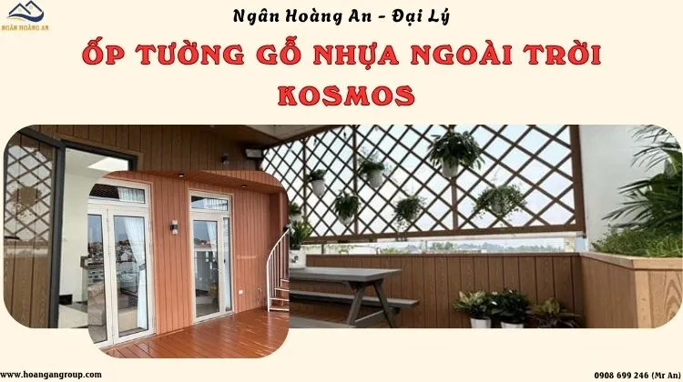 Ngân Hoàng An - Đại Lý Ốp Tường Gỗ Nhựa Ngoài Trời Kosmos Tại TPHCM