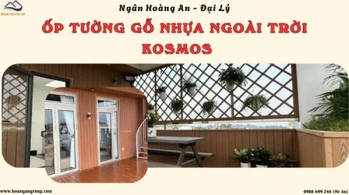 Ngân Hoàng An - Đại Lý Ốp Tường Gỗ Nhựa Ngoài Trời Kosmos Tại TPHCM