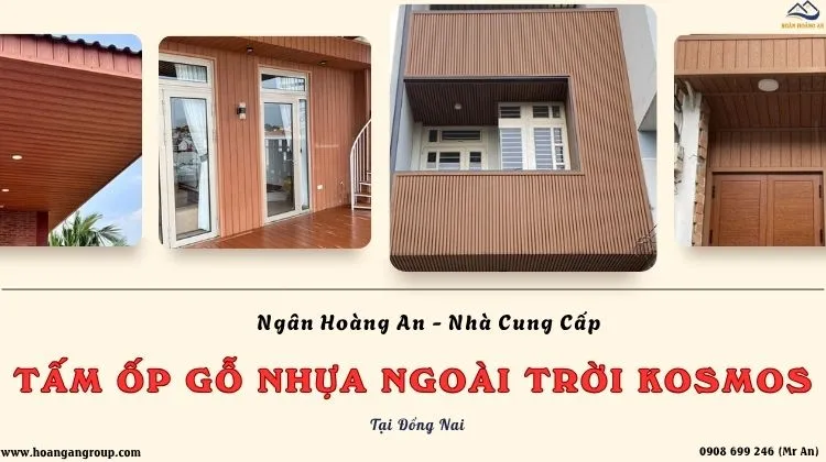 Ngân Hoàng An – Nhà Cung Cấp Tấm Ốp Gỗ Nhựa Ngoài Trời Kosmos Tại Đồng Nai