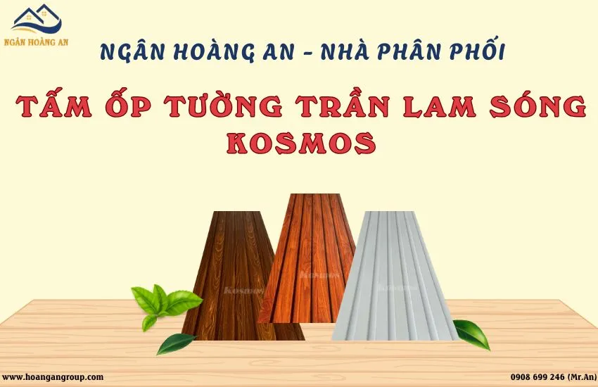 Ngân Hoàng An – Nhà Phân Phối Tấm Ốp Tường Trần Lam Sóng Kosmos Tại TPHCM Ngân Hoàng An – Nhà Phân Phối Tấm Ốp Tường Trần Lam Sóng Kosmos Tại TPHCM