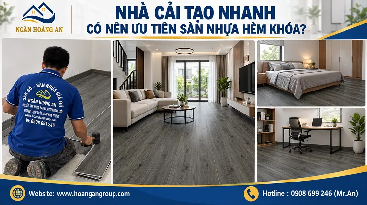 Nhà Cải Tạo Nhanh Có Nên Ưu Tiên Sàn Nhựa Hèm Khóa?