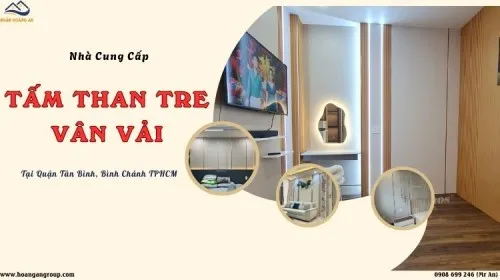 Nhà Cung Cấp Tấm Than Tre Vân Vải Tại Quận Tân Bình, Bình Chánh TPHCM