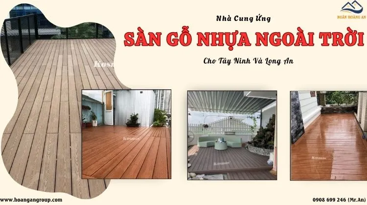 Nhà Cung Ứng Sàn Gỗ Nhựa Ngoài Trời Cho Tây Ninh Và Long An