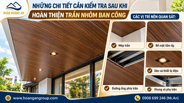 Những Chi Tiết Cần Kiểm Tra Sau Khi Hoàn Thiện Trần Nhôm Ban Công