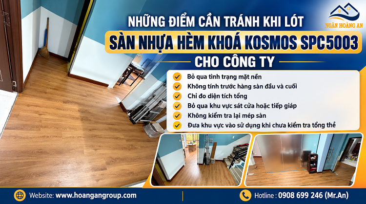 Những Điểm Cần Tránh Khi Lót Sàn Nhựa Hèm Khoá Kosmos SPC5003 Cho Công Ty
