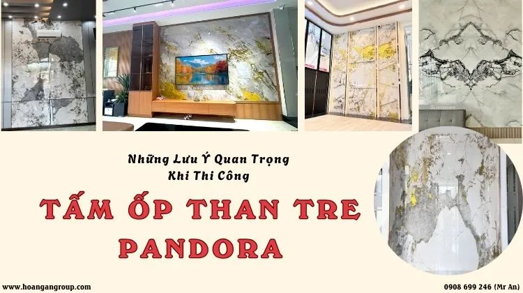 Những Lưu Ý Quan Trọng Khi Thi Công Tấm Ốp Than Tre Pandora