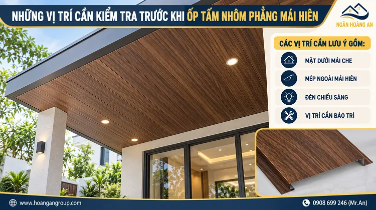 Những Vị Trí Cần Kiểm Tra Trước Khi Ốp Tấm Nhôm Phẳng Mái Hiên