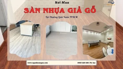 Nơi Mua Sàn Nhựa Giả Gỗ Giá Tốt Và Uy Tín Tại Phường Linh Xuân TPHCM