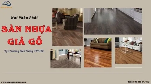 Nơi Phân Phối Sàn Nhựa Giả Gỗ Chất Lượng Tại Phường Hòa Hưng TPHCM