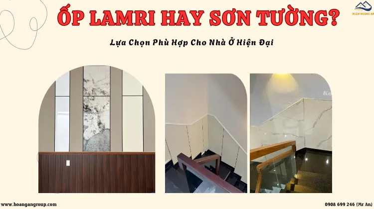 Ốp Lamri Hay Sơn Tường? Lựa Chọn Phù Hợp Cho Nhà Ở Hiện Đại