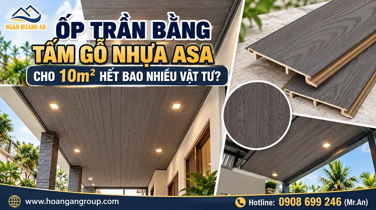 Ốp Trần Bằng Tấm Gỗ Nhựa ASA Cho 10m² Hết Bao Nhiêu Vật Tư?