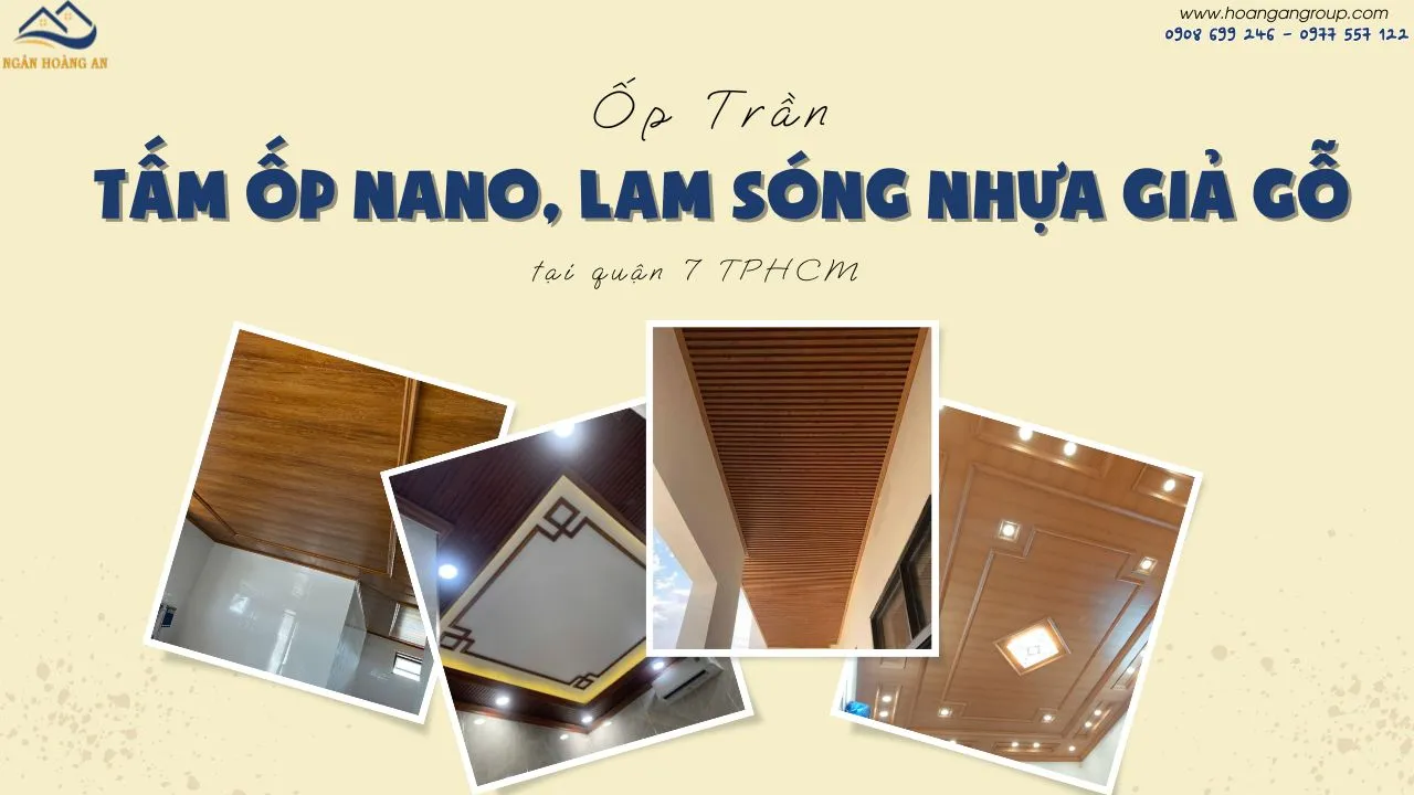 Ốp Trần Bằng Tấm Ốp Nano, Lam Sóng Nhựa Giả Gỗ Tại Quận 7 TPHCM