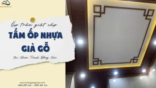 Ốp Trần Giật Cấp Bằng Tấm Ốp Nhựa Giả Gỗ Tại Nhơn Trạch Đồng Nai