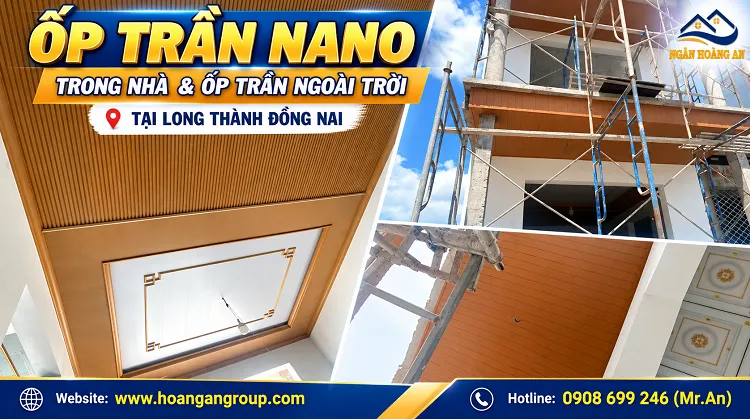 Ốp Trần Nano Trong Nhà & Ốp Trần Ngoài Trời Tại Long Thành Đồng Nai