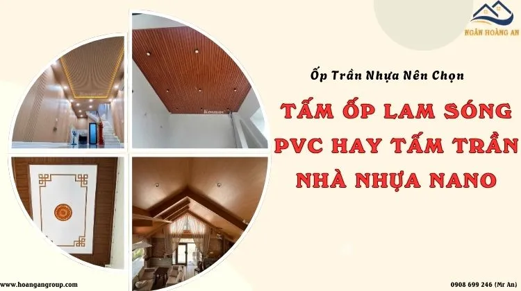 Ốp Trần Nhựa Nên Chọn Tấm Ốp Lam Sóng PVC Hay Tấm Trần Nhà Nhựa Nano?