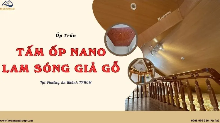 Ốp Trần Tấm Nhựa Nano - Lam Sóng Giả Gỗ Uy Tín Phường An Khánh TPHCM