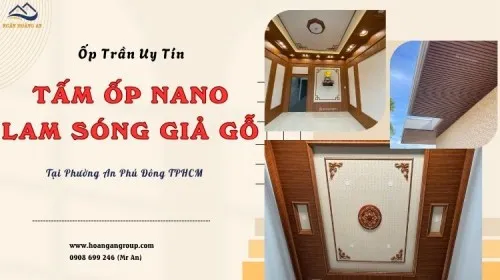 Ốp Trần Tấm Nhựa Nano, Lam Sóng Uy Tín Tại Phường An Phú Đông TPHCM