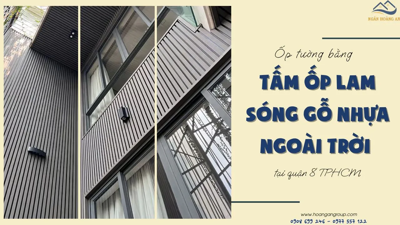 Ốp Tường Bằng Tấm Ốp Lam Sóng Gỗ Nhựa Ngoài Trời Tại Quận 8 TPHCM