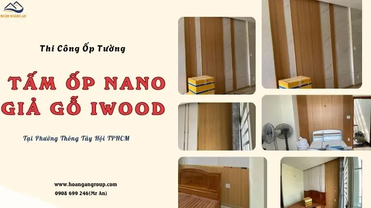 Thi Công Ốp Tường Tấm Nano Giả Gỗ Iwood Tại Phường Thông Tây Hội TPHCM